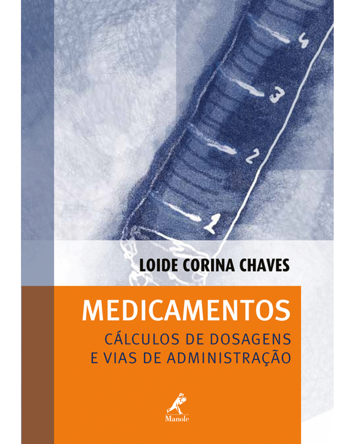 Medicamentos - Cálculos de dosagens e vias de administração - 1ª Edição | 2013