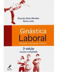 Ginástica laboral - Princípios e aplicações práticas - 3ª Edição | 2012
