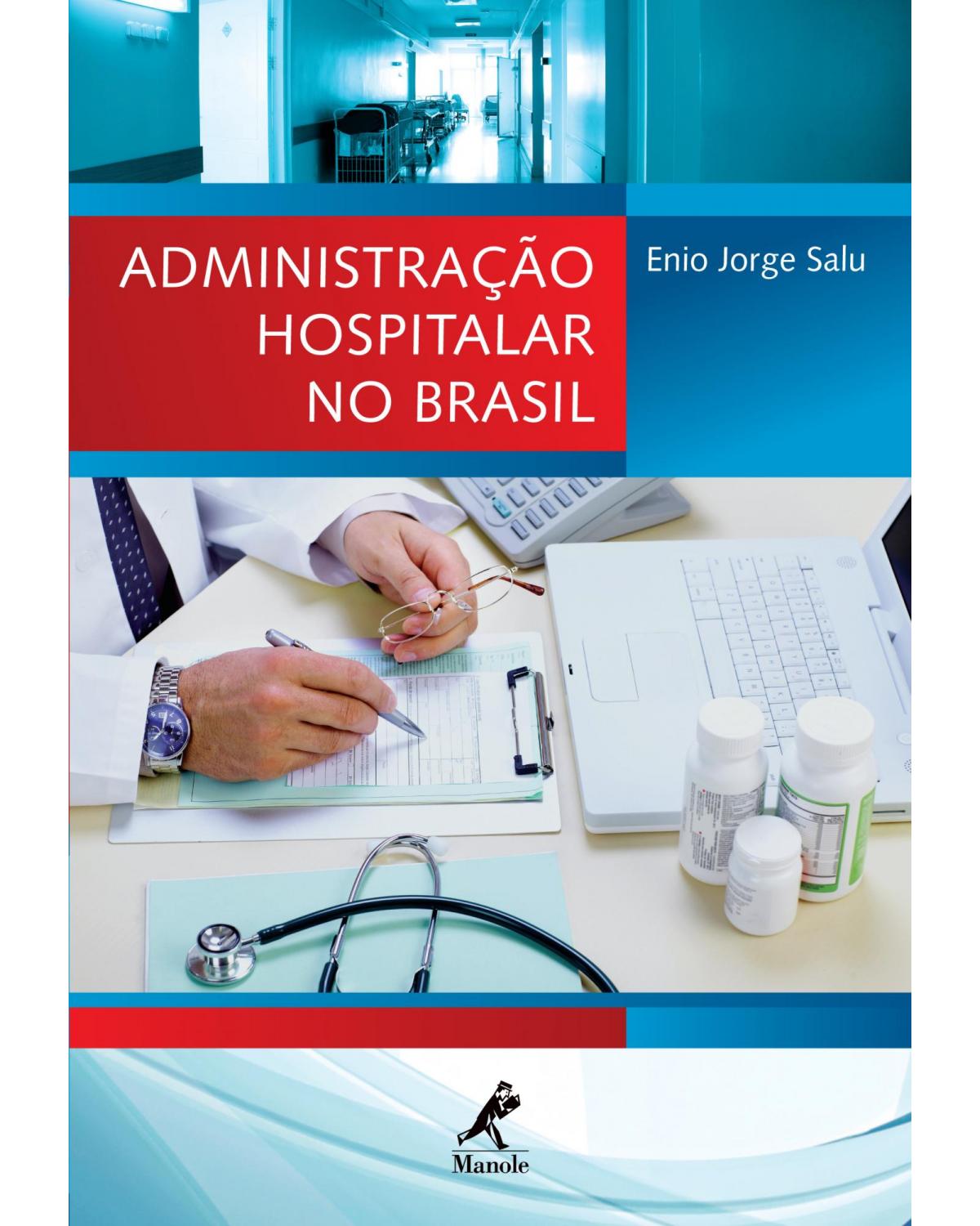 Administração hospitalar no Brasil - 1ª Edição | 2012