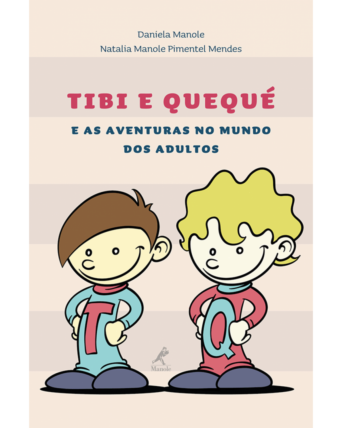 Tibi e Quequé - E as aventuras no mundo dos adultos - 1ª Edição | 2012