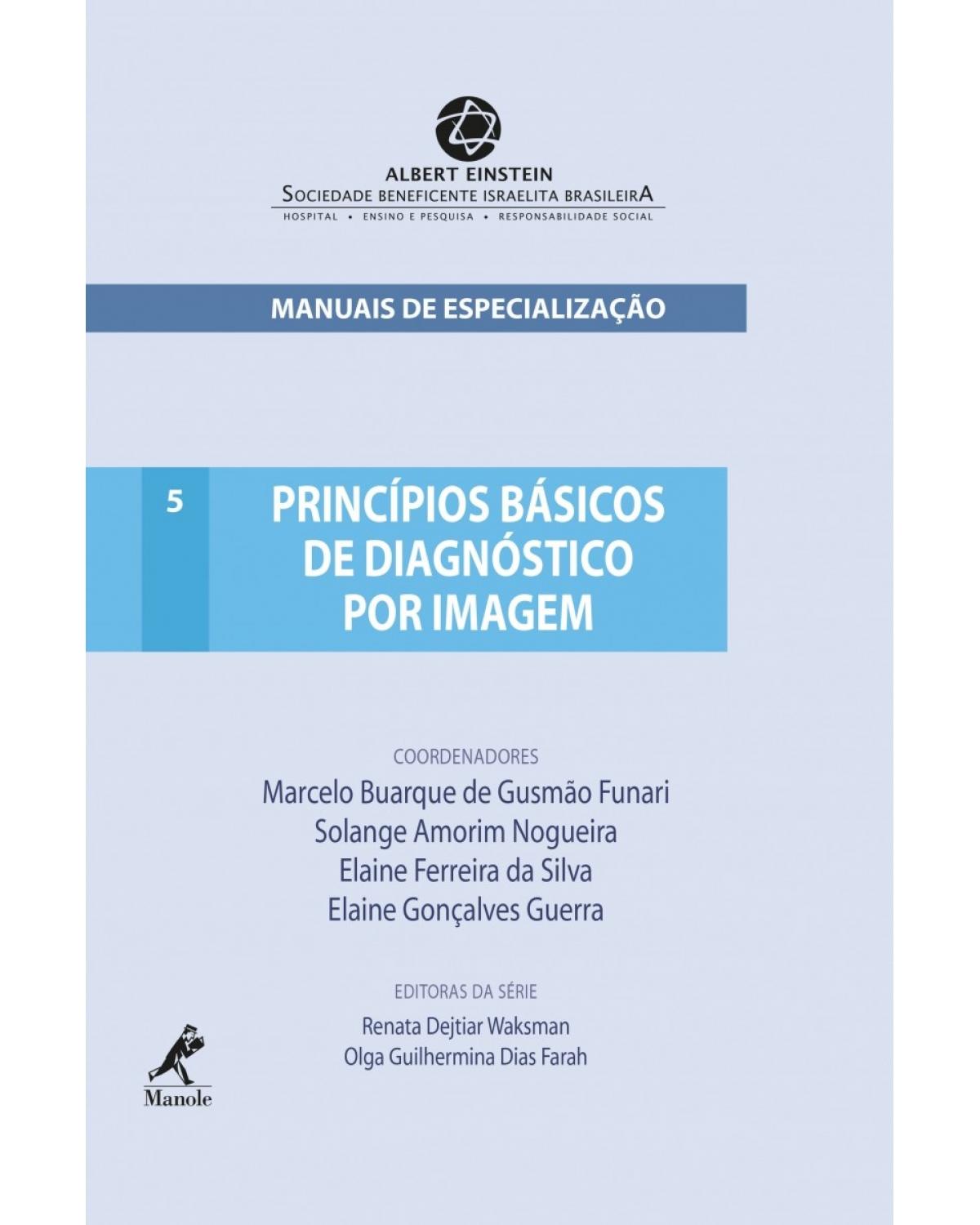 Princípios básicos de diagnóstico por imagem - Volume 5:  - 1ª Edição | 2012