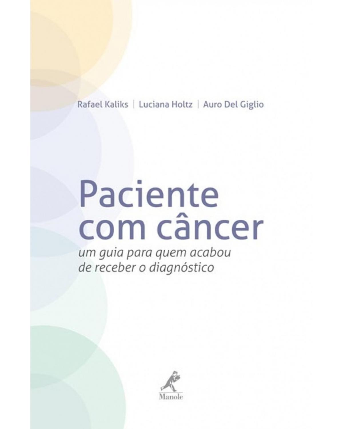 Paciente com câncer - Um guia para quem acabou de receber o diagnóstico - 1ª Edição | 2012