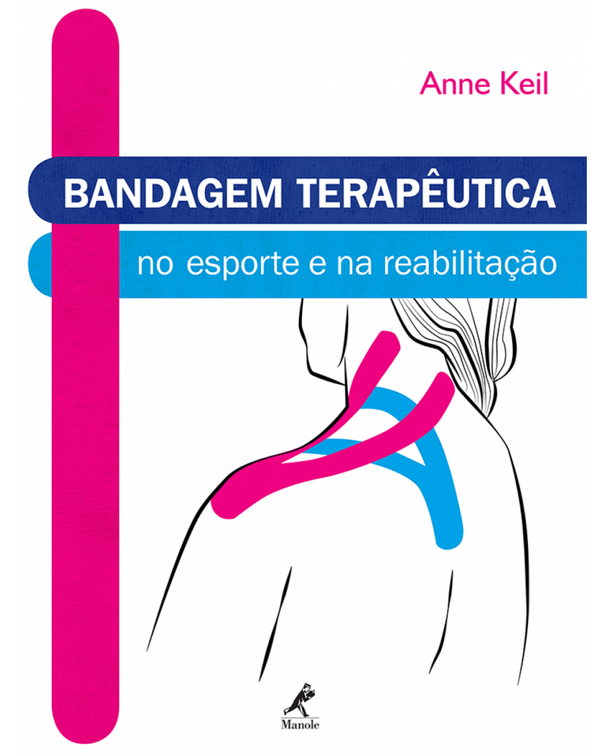 Bandagem terapêutica no esporte e na reabilitação - 1ª Edição | 2014