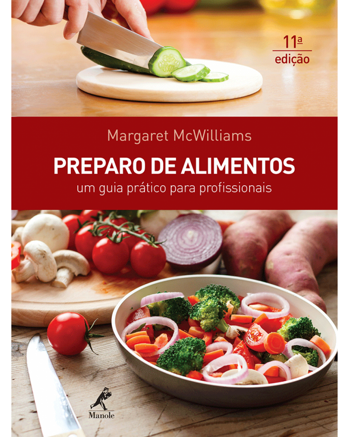 Preparo de alimentos - Um guia prático - 11ª Edição | 2014