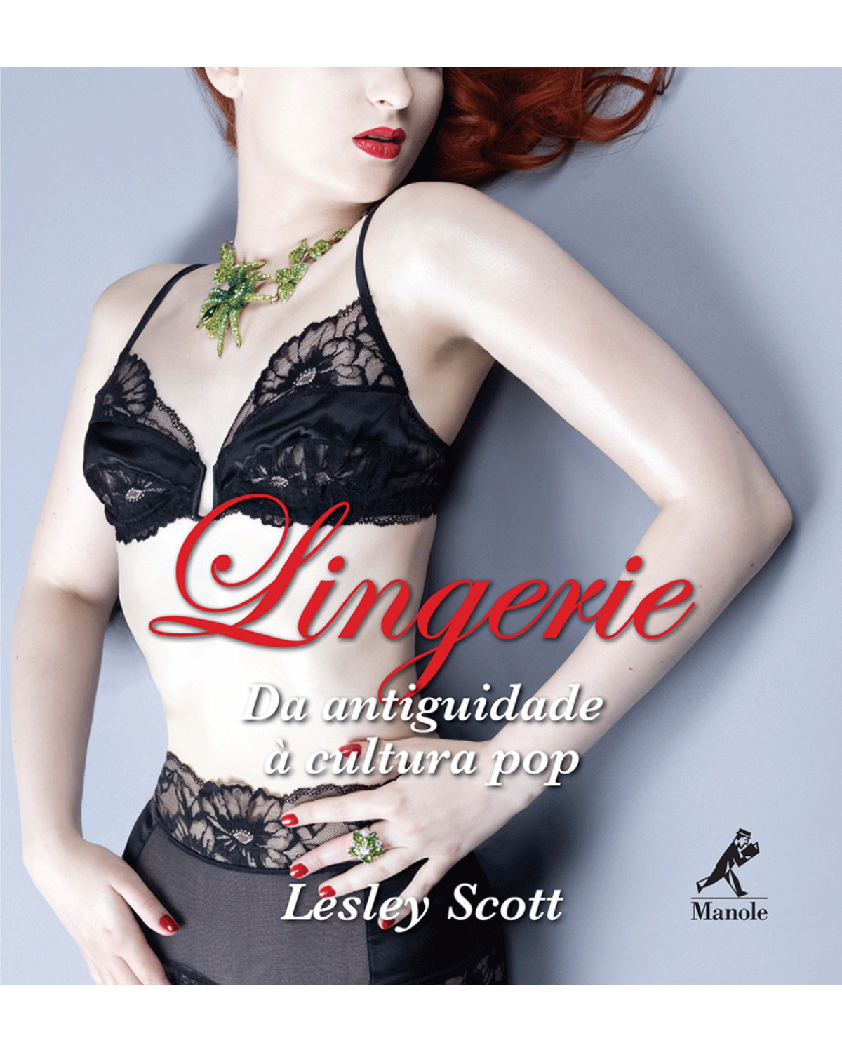 Lingerie - Da antiguidade à cultura pop - 1ª Edição | 2013
