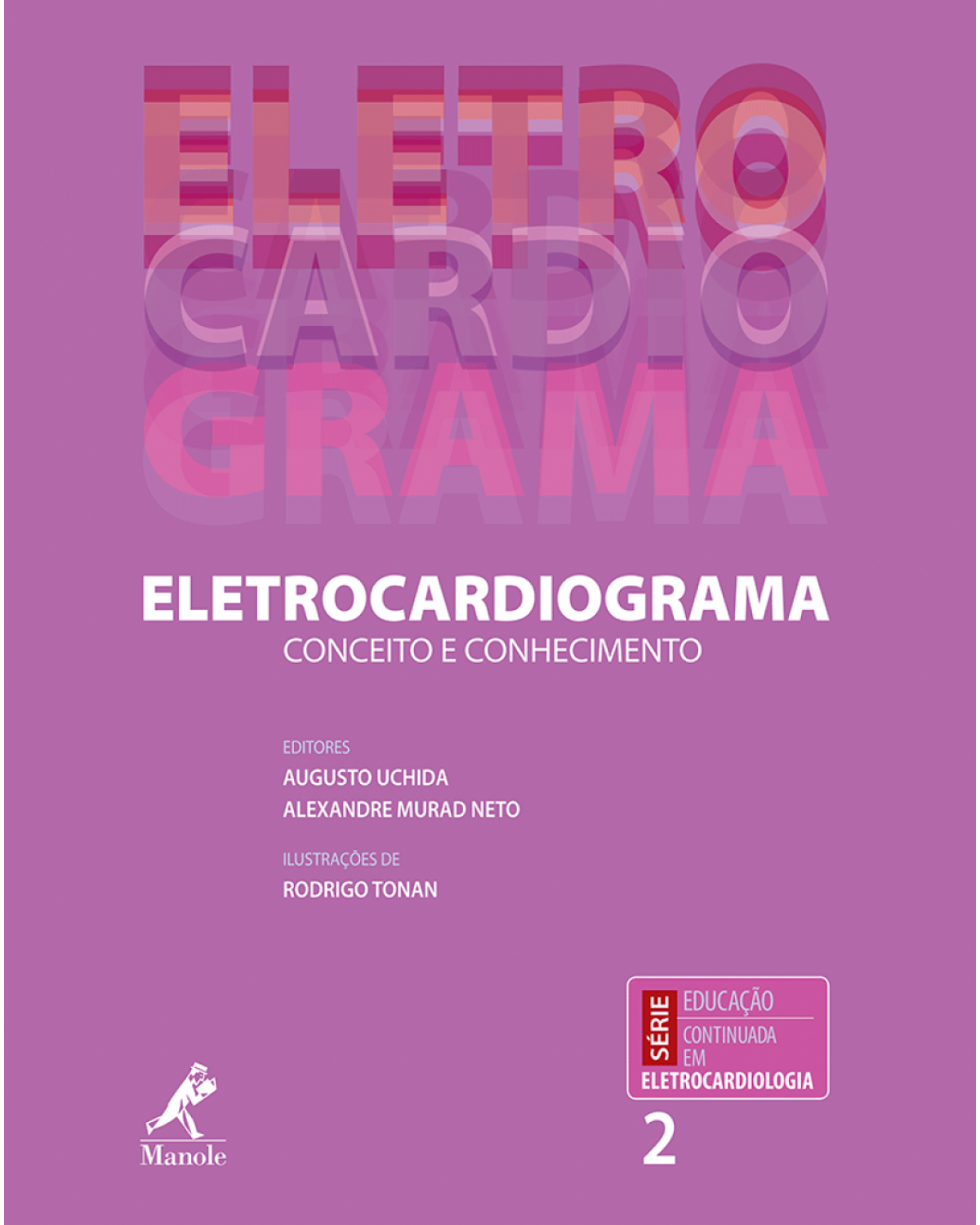Eletrocardiograma - Volume 2: Conceito e conhecimento - 1ª Edição | 2013
