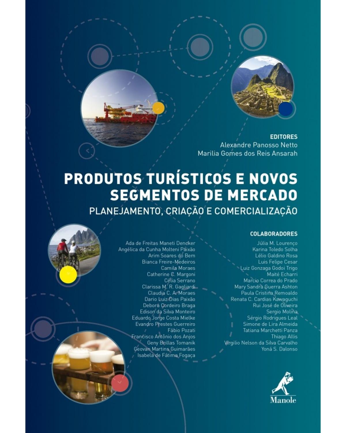 Produtos turísticos e novos segmentos de mercado - planejamento, criação e comercialização - 1ª Edição | 2015