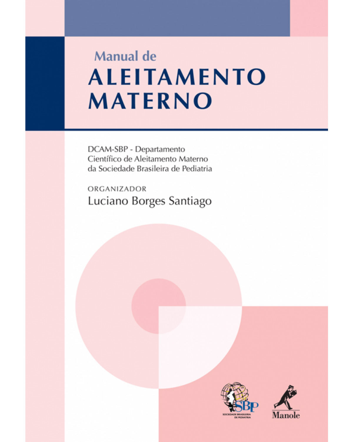 Manual de aleitamento materno - 1ª Edição | 2013
