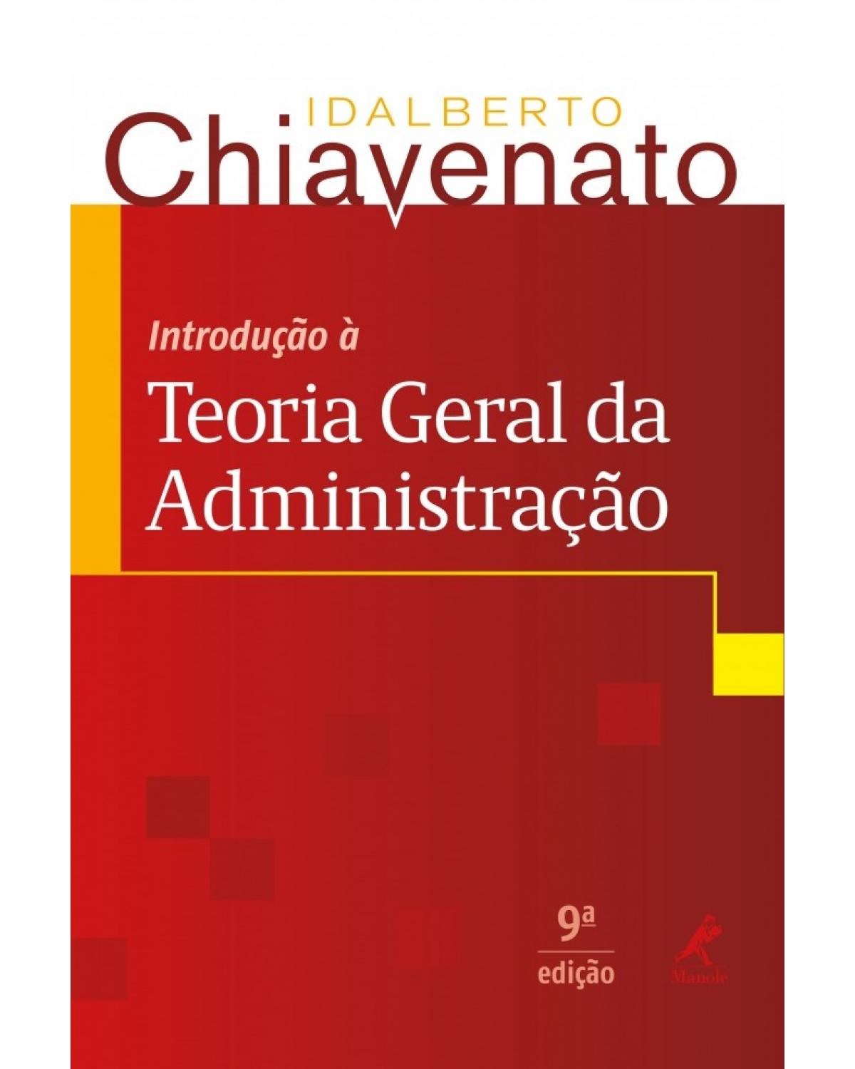 Introdução à teoria geral da administração - 9ª Edição | 2014