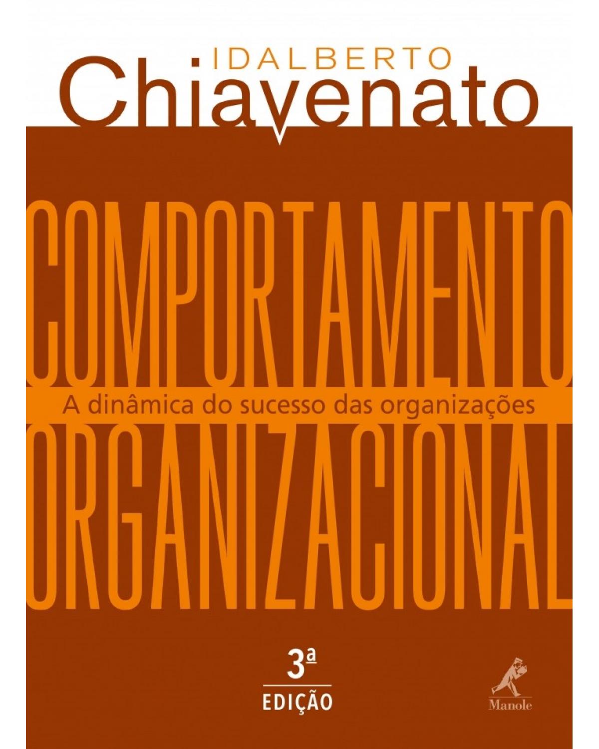 Comportamento organizacional - a dinâmica do sucesso das organizações - 3ª Edição | 2014