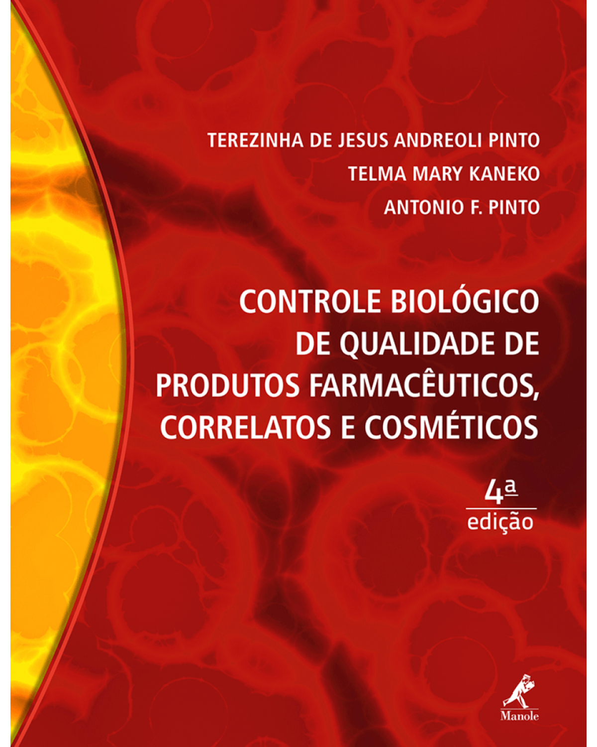 Controle biológico de qualidade de produtos farmacêuticos, correlatos e cosméticos - 4ª Edição | 2015