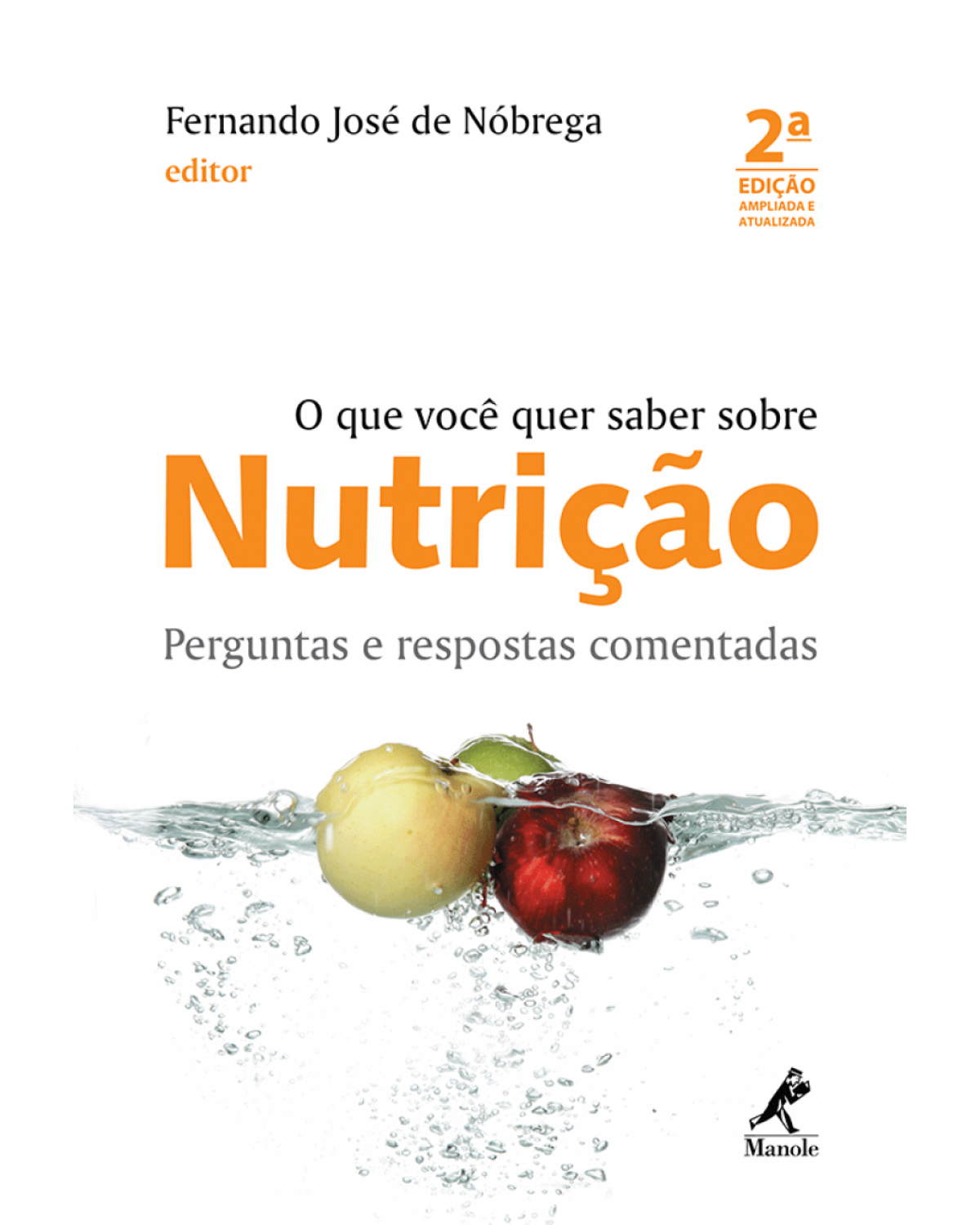 O que você quer saber sobre nutrição - Perguntas e respostas comentadas - 2ª Edição | 2014