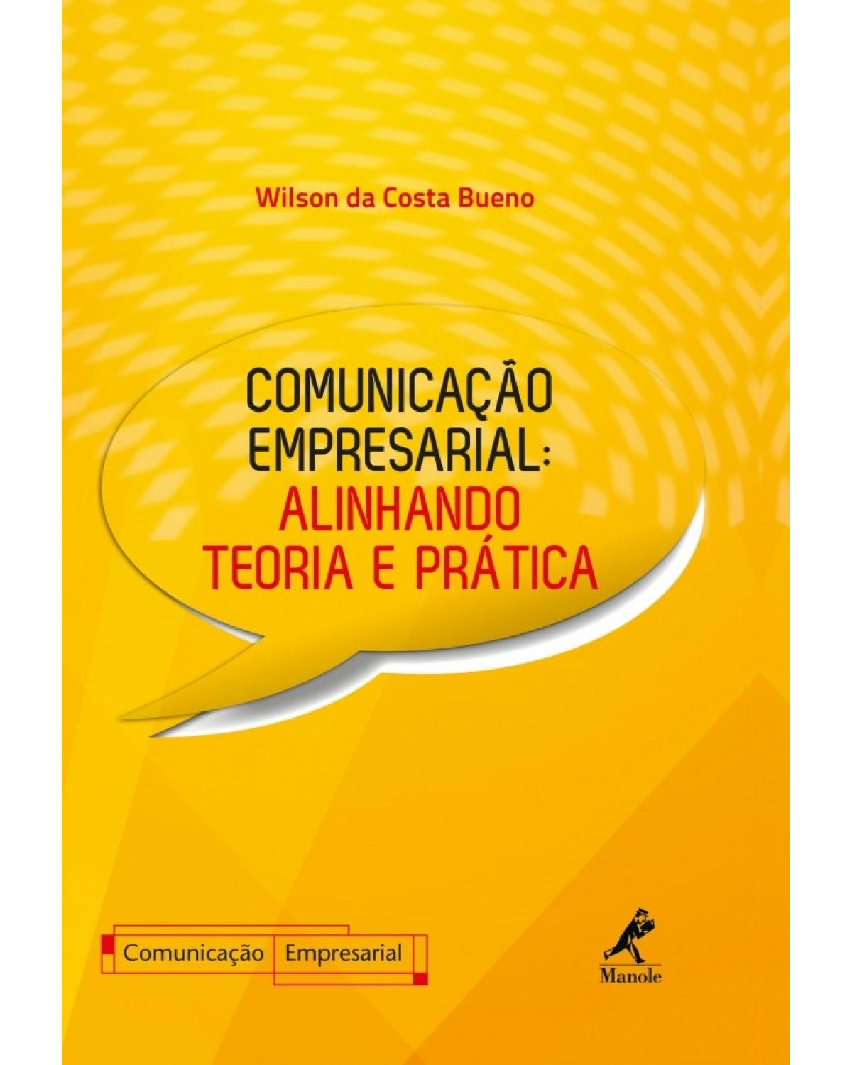Comunicação empresarial - alinhando teoria e prática - 1ª Edição | 2014