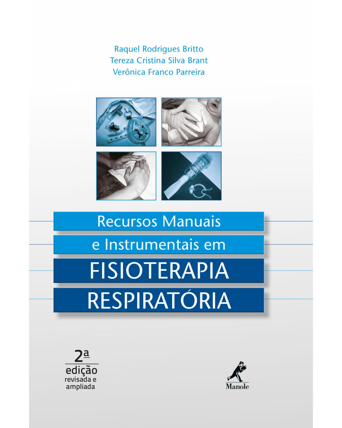 Recursos manuais e instrumentais em fisioterapia respiratória - 2ª Edição | 2014