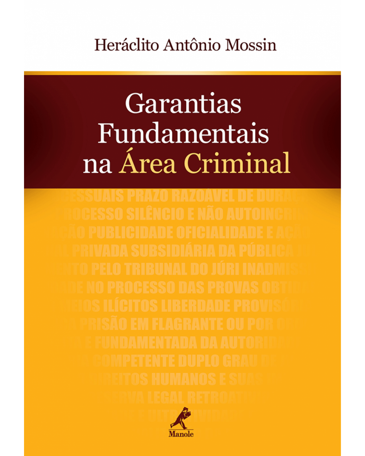 Garantias fundamentais na área criminal - 1ª Edição | 2014