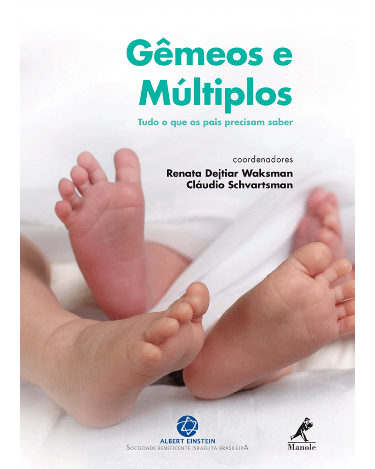 Gêmeos e múltiplos - Tudo o que os pais precisam saber - 1ª Edição | 2015
