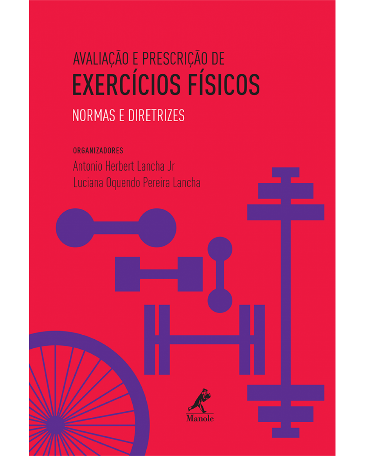 Avaliação e prescrição de exercícios físicos - Normas e diretrizes - 1ª Edição | 2016