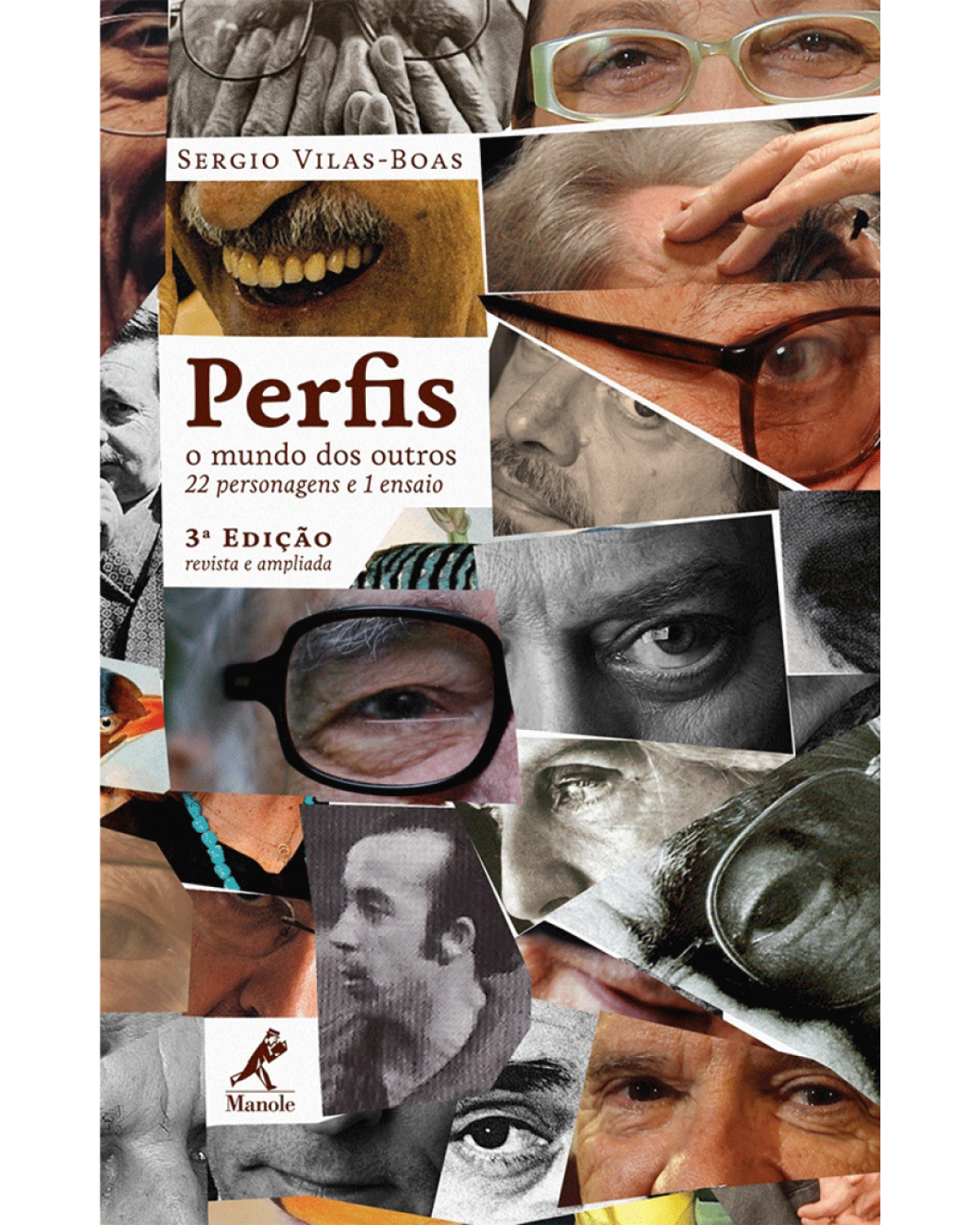 Perfis - O mundo dos outros – 22 personagens e 1 ensaio - 3ª Edição | 2014