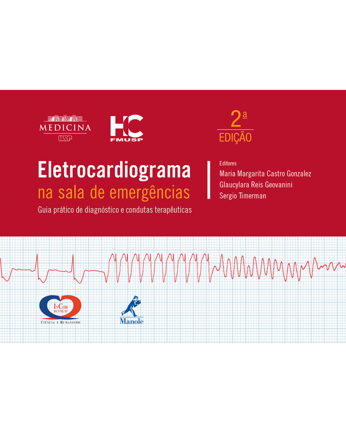 Eletrocardiograma na sala de emergências - Guia prático de diagnóstico e condutas terapêuticas - 2ª Edição | 2014