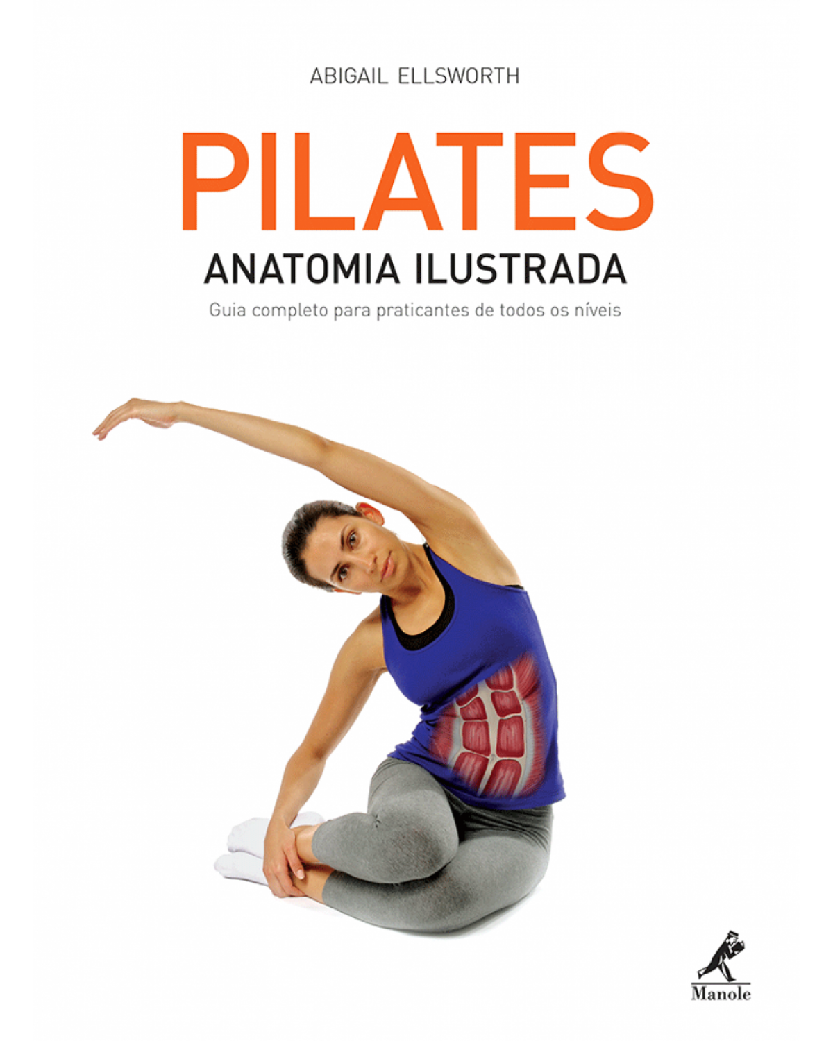 Pilates - Anatomia ilustrada: guia completo para praticantes de todos os níveis - 1ª Edição | 2014