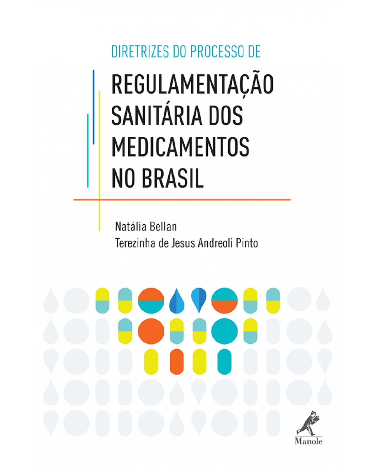 Diretrizes do processo de regulamentação sanitária dos medicamentos no Brasil - 1ª Edição | 2016