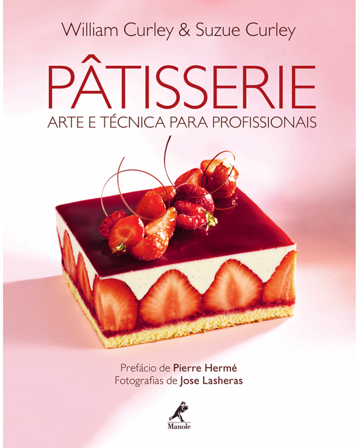 Pâtisserie - Arte e técnica para profissionais - 1ª Edição | 2016