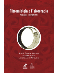 Fibromialgia e fisioterapia - Avaliação e tratamento - 2ª Edição | 2015
