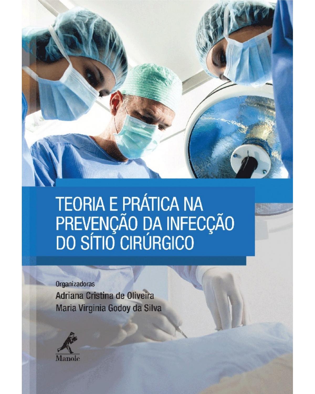 Teoria e prática na prevenção da infecção do sítio cirúrgico - 1ª Edição | 2016