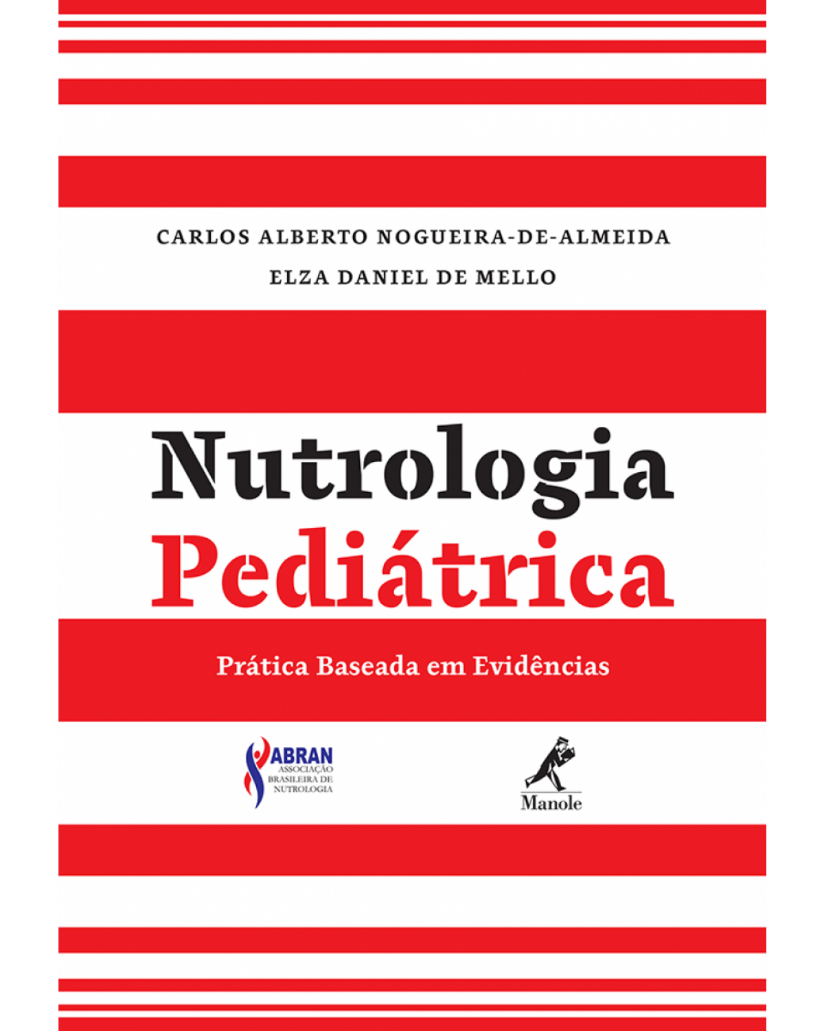Nutrologia pediátrica - Prática baseada em evidências - 1ª Edição | 2016