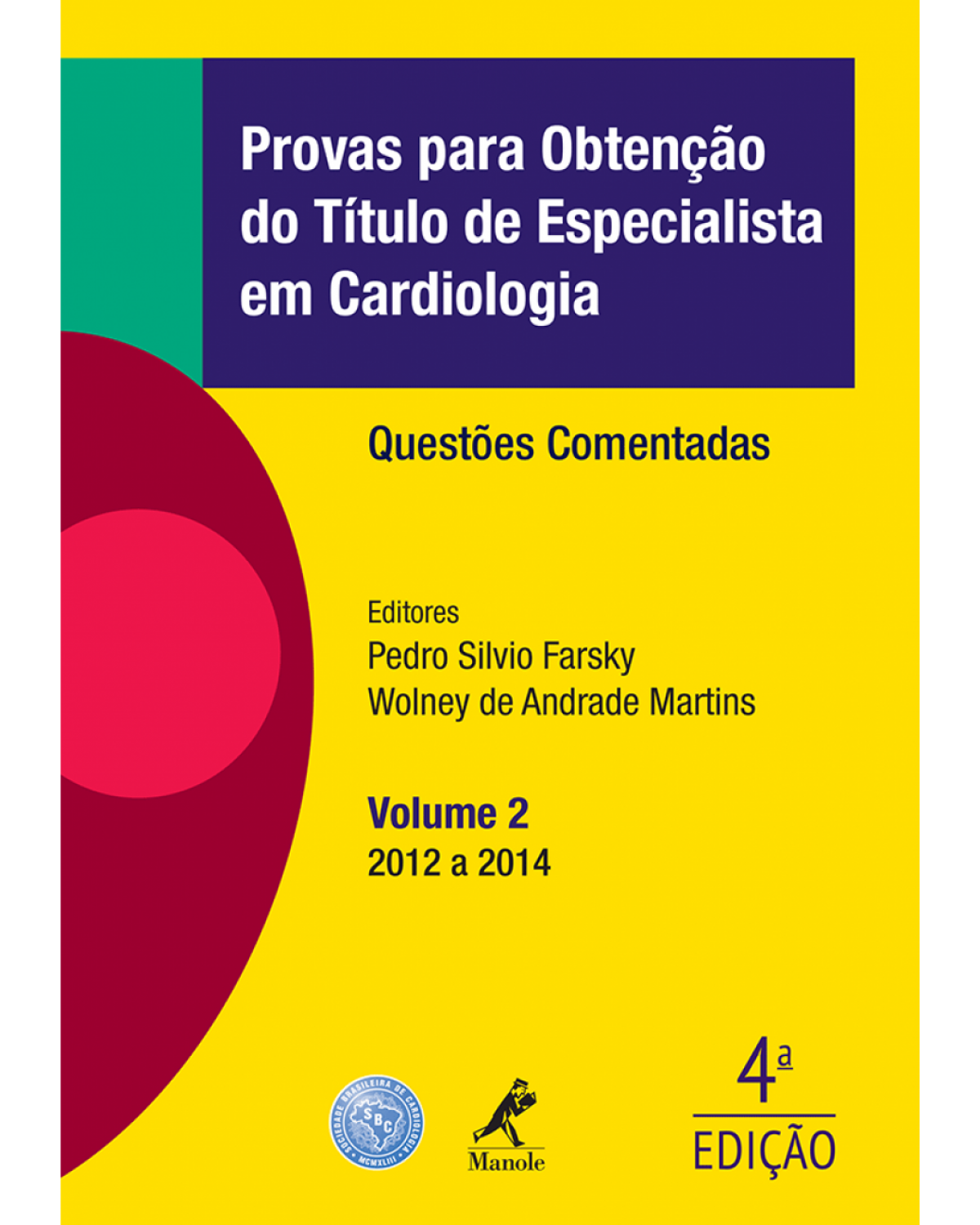 Provas para obtenção do título de especialista em cardiologia - Volume 2: Questões comentadas - 2012 a 2014 - 4ª Edição | 2016