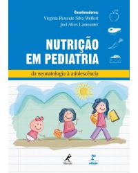 Nutrição em pediatria - Da neonatologia à adolescência - 2ª Edição | 2017