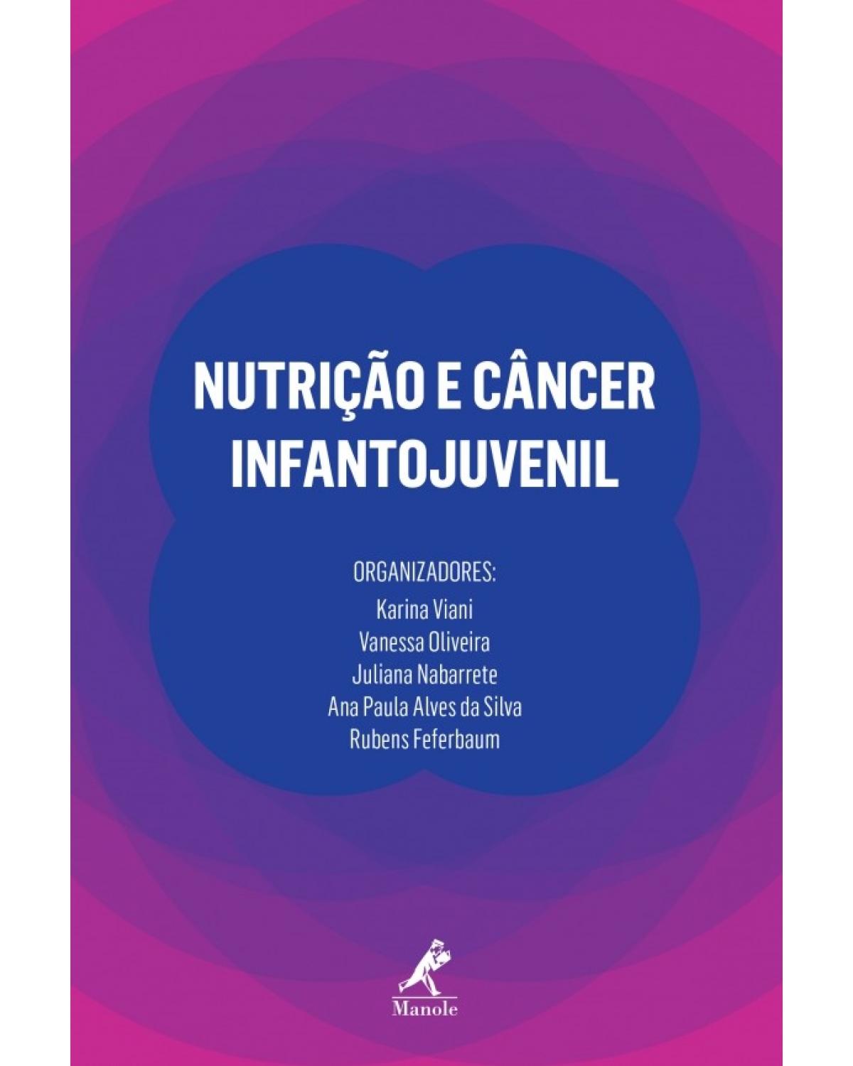Nutrição e câncer infantojuvenil - 1ª Edição | 2017