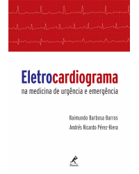 Eletrocardiograma na medicina de urgência e emergência - 1ª Edição | 2016