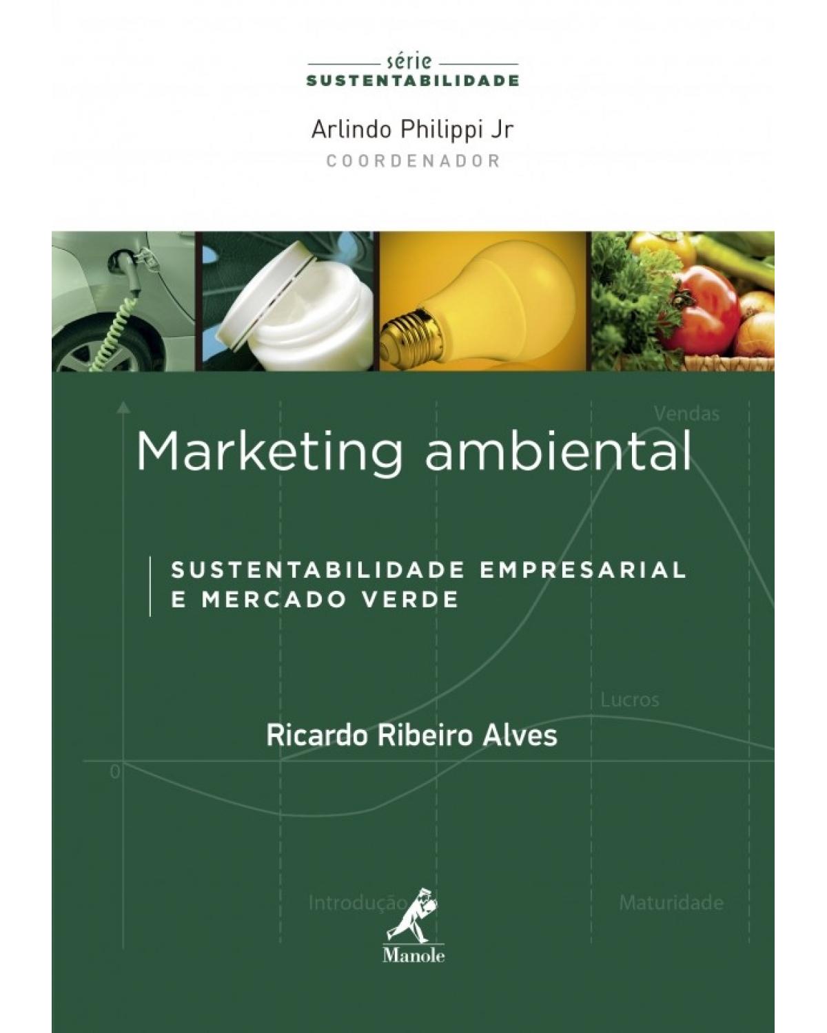 Marketing ambiental - Sustentabilidade empresarial e mercado verde - 1ª Edição | 2016