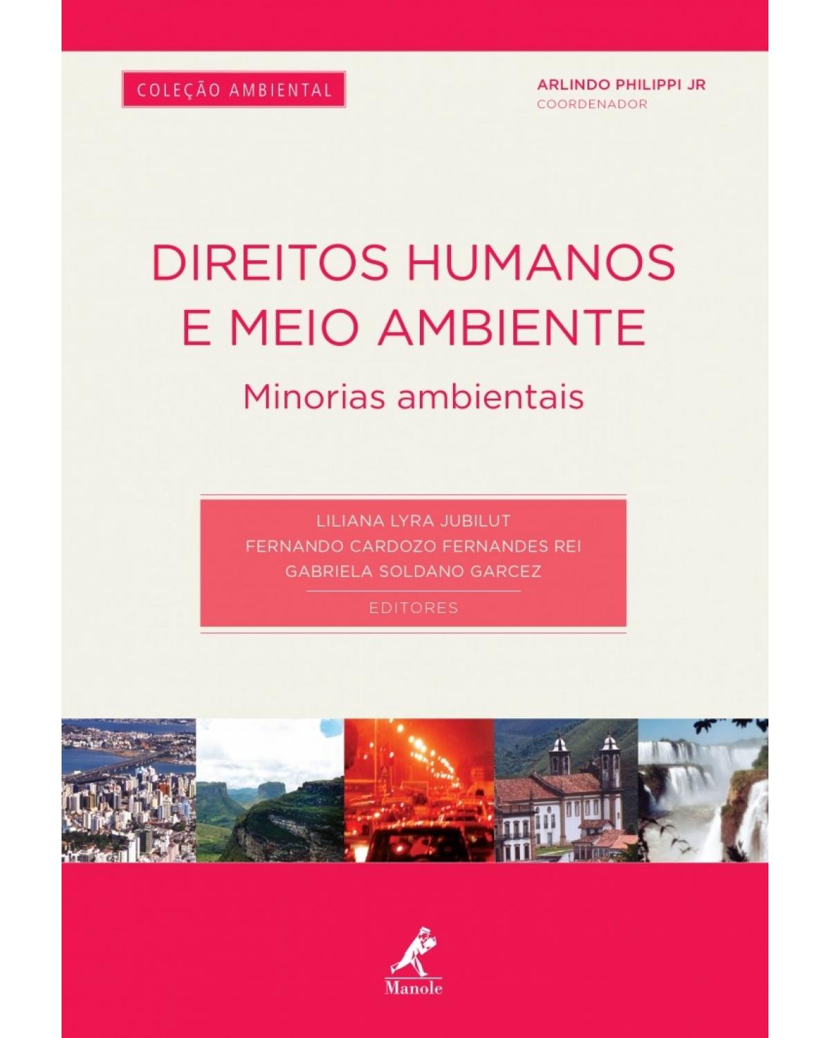 Direitos humanos e meio ambiente - Minorias ambientais - 1ª Edição | 2017