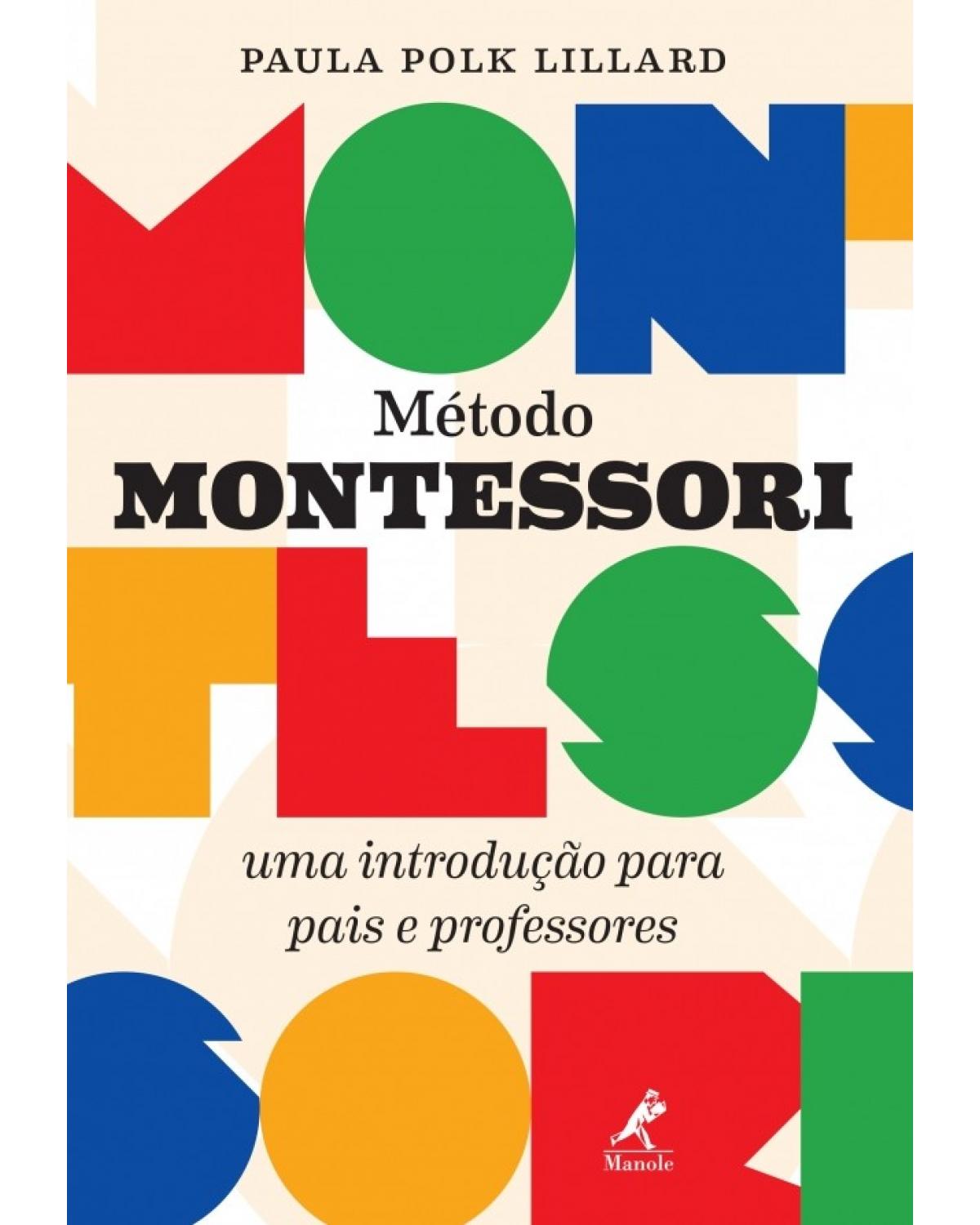 Método Montessori - Uma introdução para pais e professores - 1ª Edição | 2017