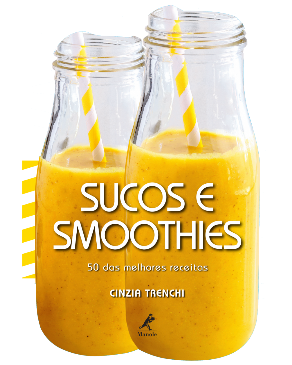 Sucos e smoothies - 50 das melhores receitas - 1ª Edição | 2016