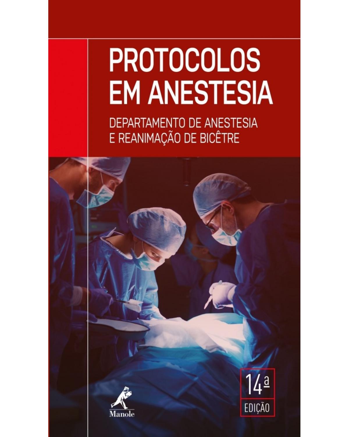 Protocolos em anestesia - departamento de anestesia e reanimação de Bicêtre - 14ª Edição | 2018