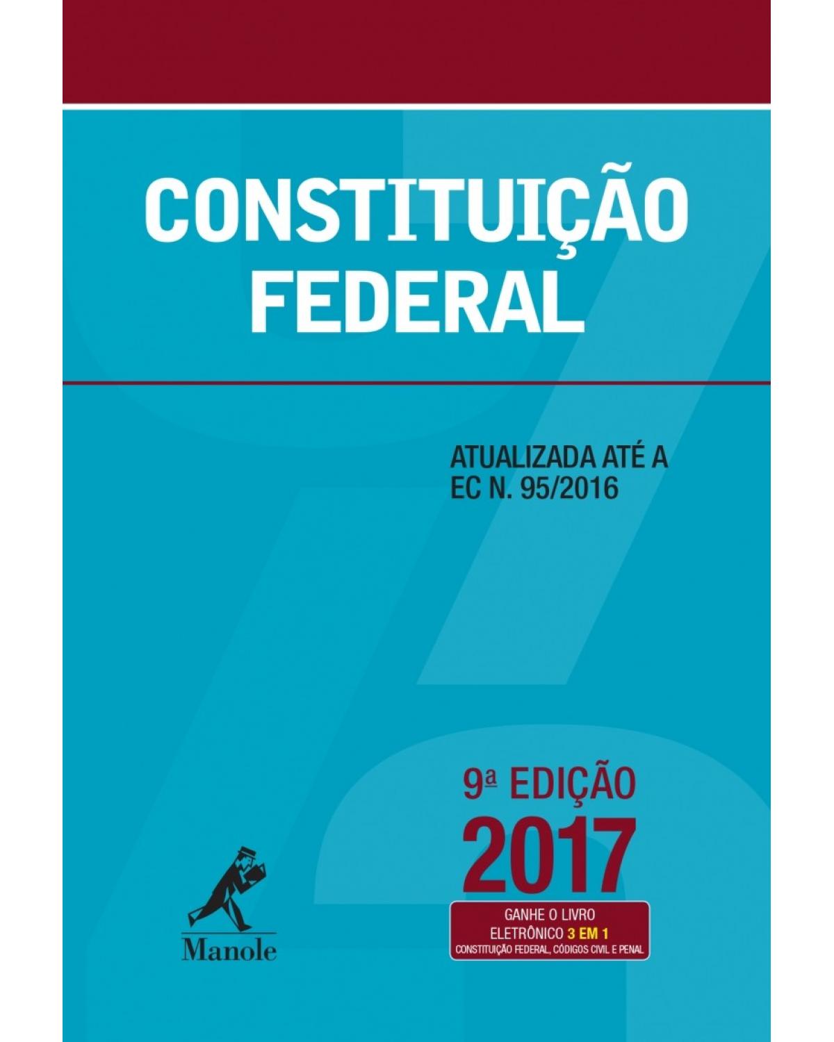 Constituição Federal - Atualizada até a EC n. 95/2016 - 9ª Edição | 2017