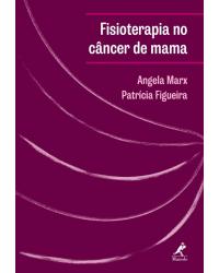Fisioterapia no câncer de mama - 1ª Edição | 2017