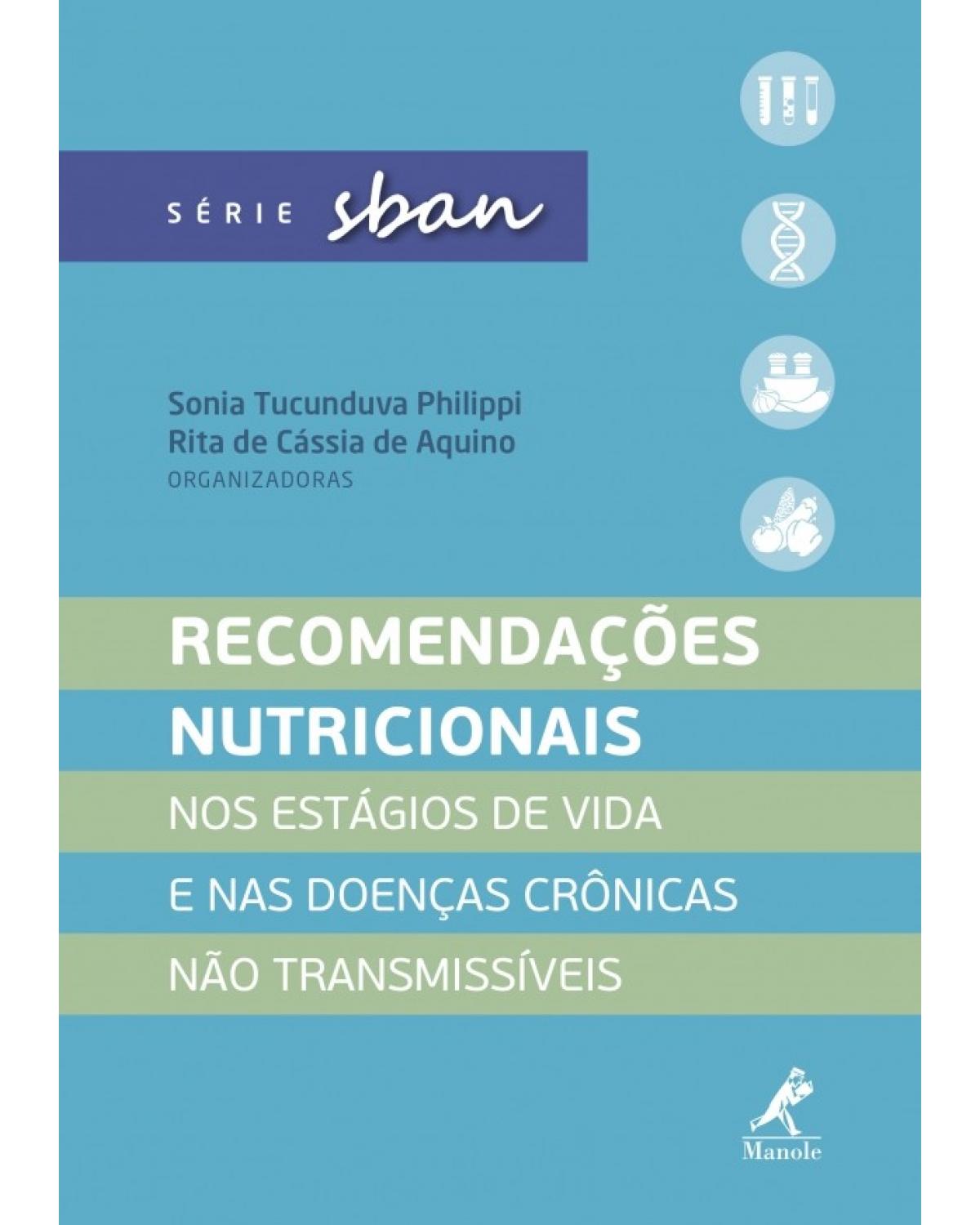 Recomendações nutricionais - Nos estágios de vida e nas doenças crônicas não transmissíveis - 1ª Edição | 2017