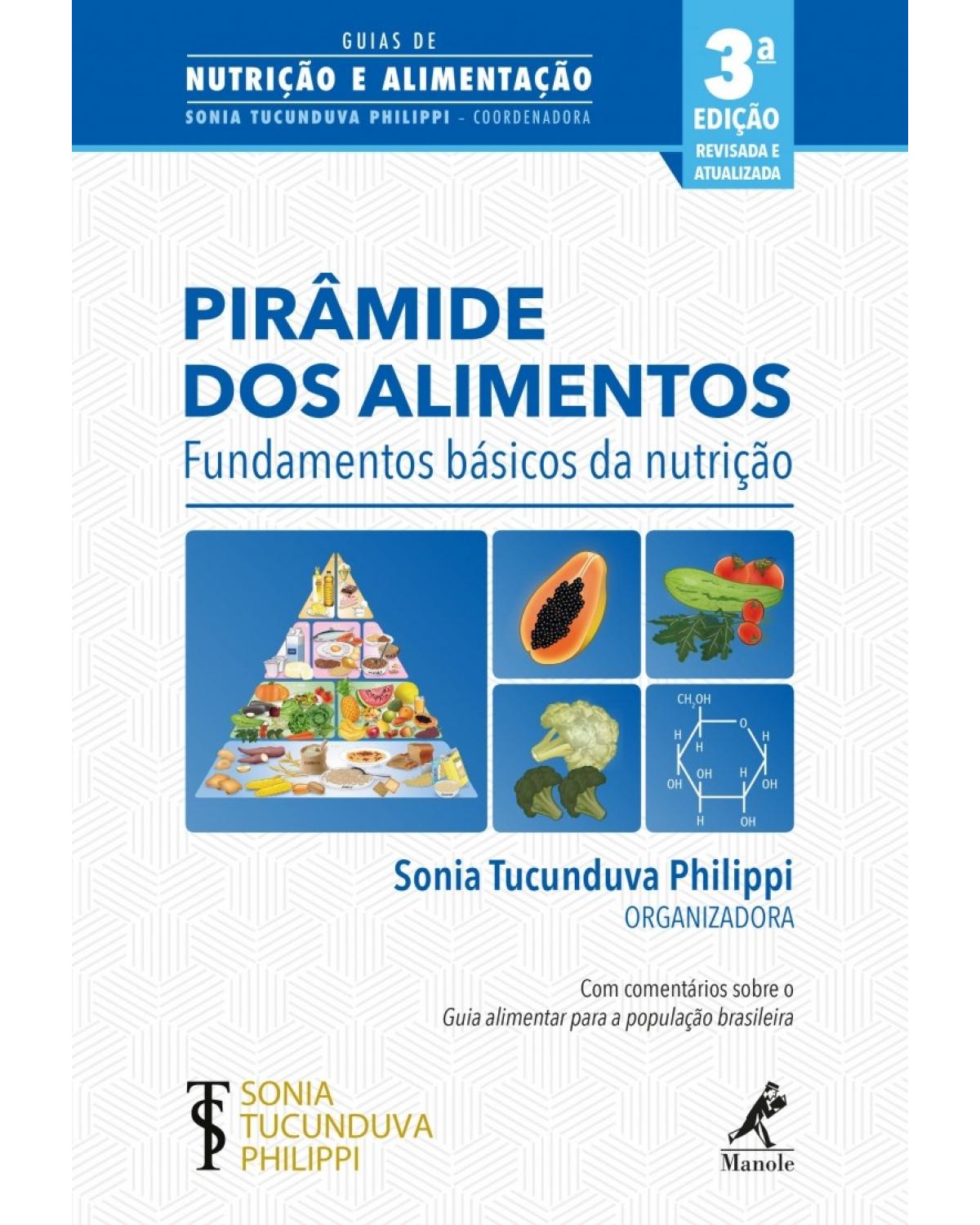 Pirâmide dos alimentos - fundamentos básicos da nutrição - 3ª Edição | 2018