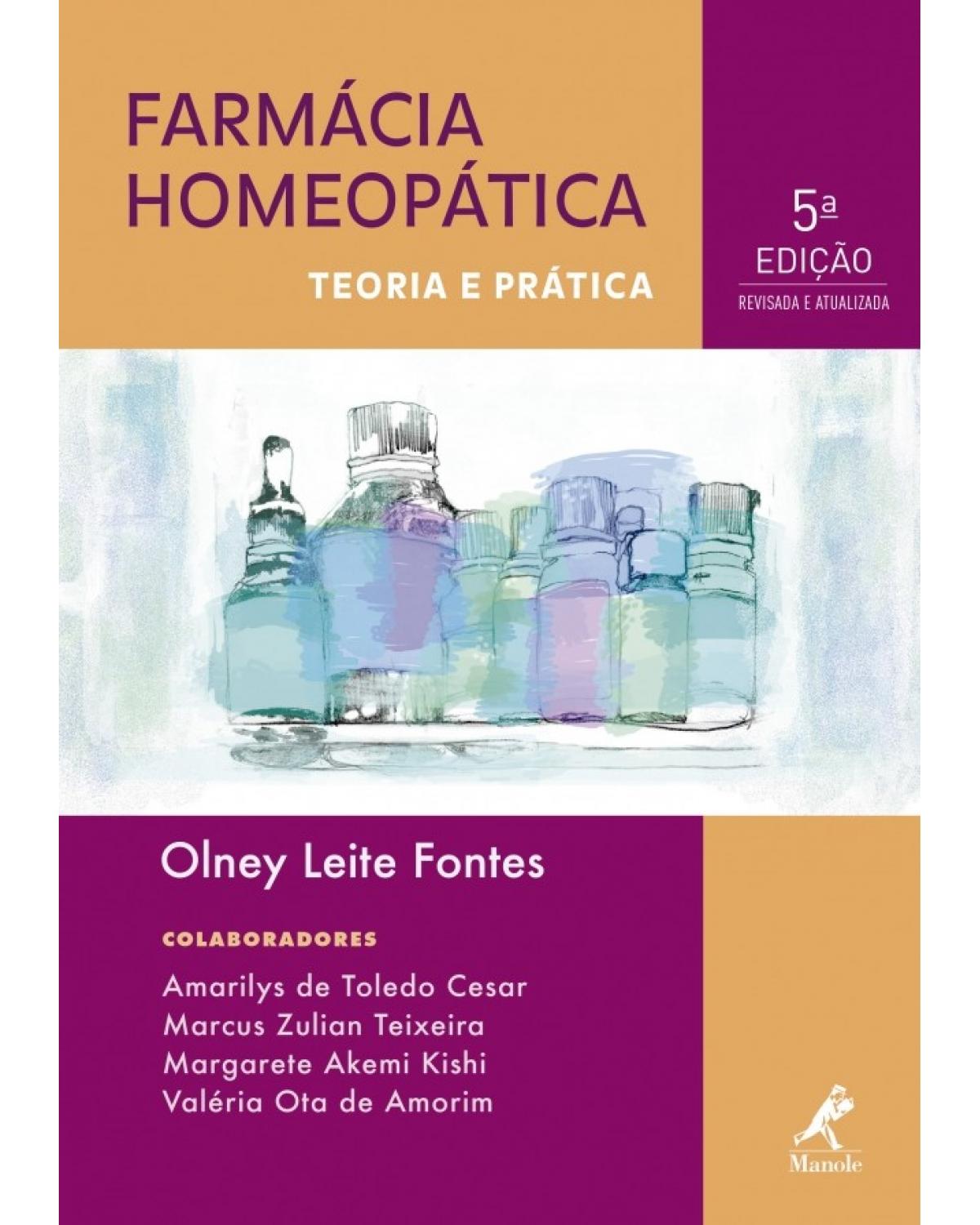 Farmácia homeopática - Teoria e prática - 5ª Edição | 2017