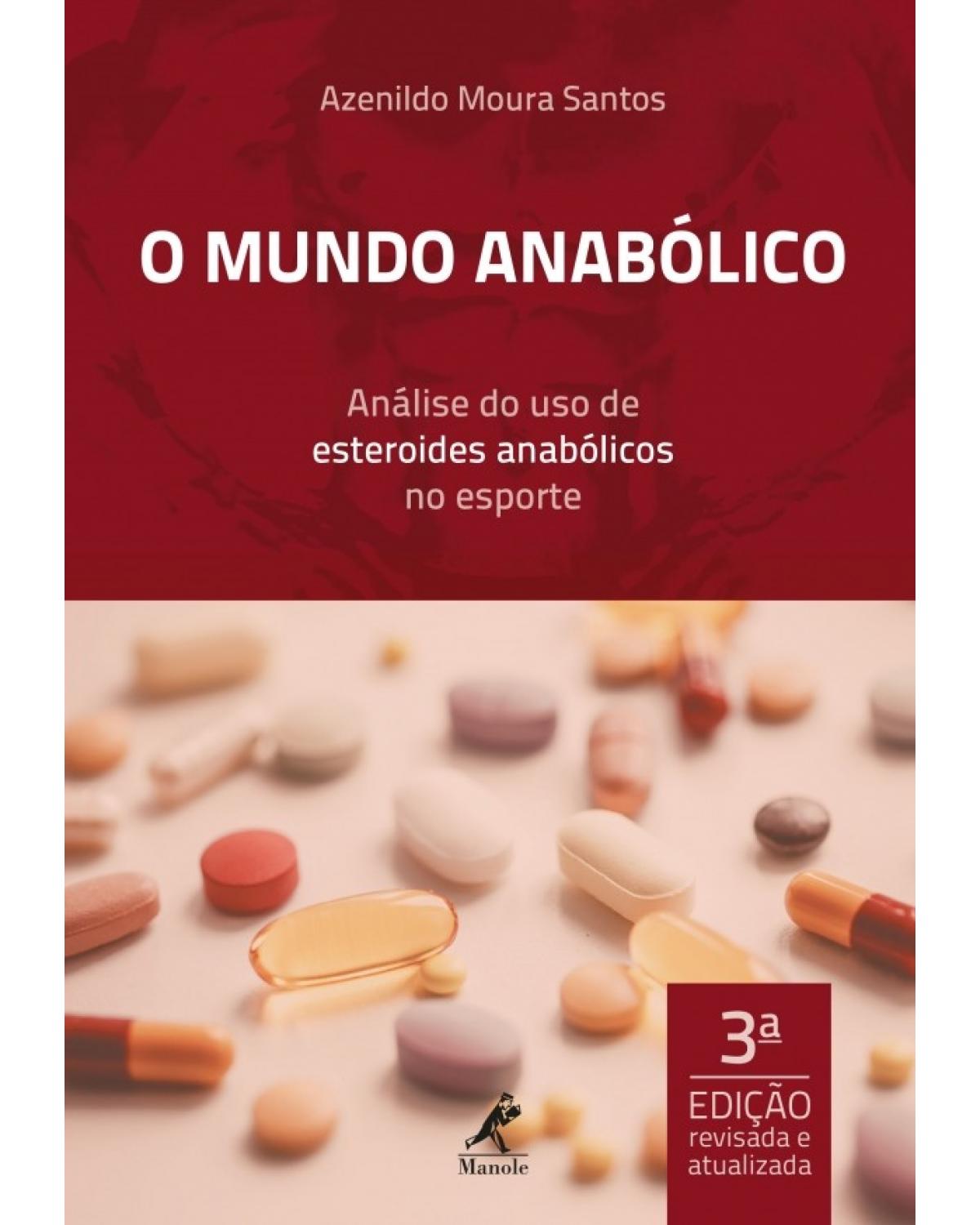 O mundo anabólico - análise do uso de esteroides anabólicos no esporte - 3ª Edição | 2017