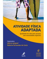 Atividade física adaptada - qualidade de vida para pessoas com necessidades especiais - 4ª Edição | 2018