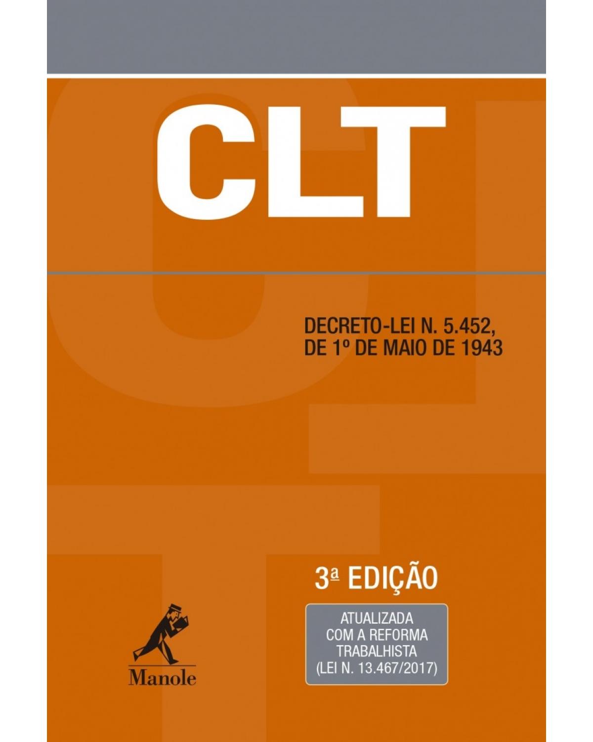 CLT - atualizada com a reforma trabalhista (Lei n. 13.467/2017) - 3ª Edição | 2017