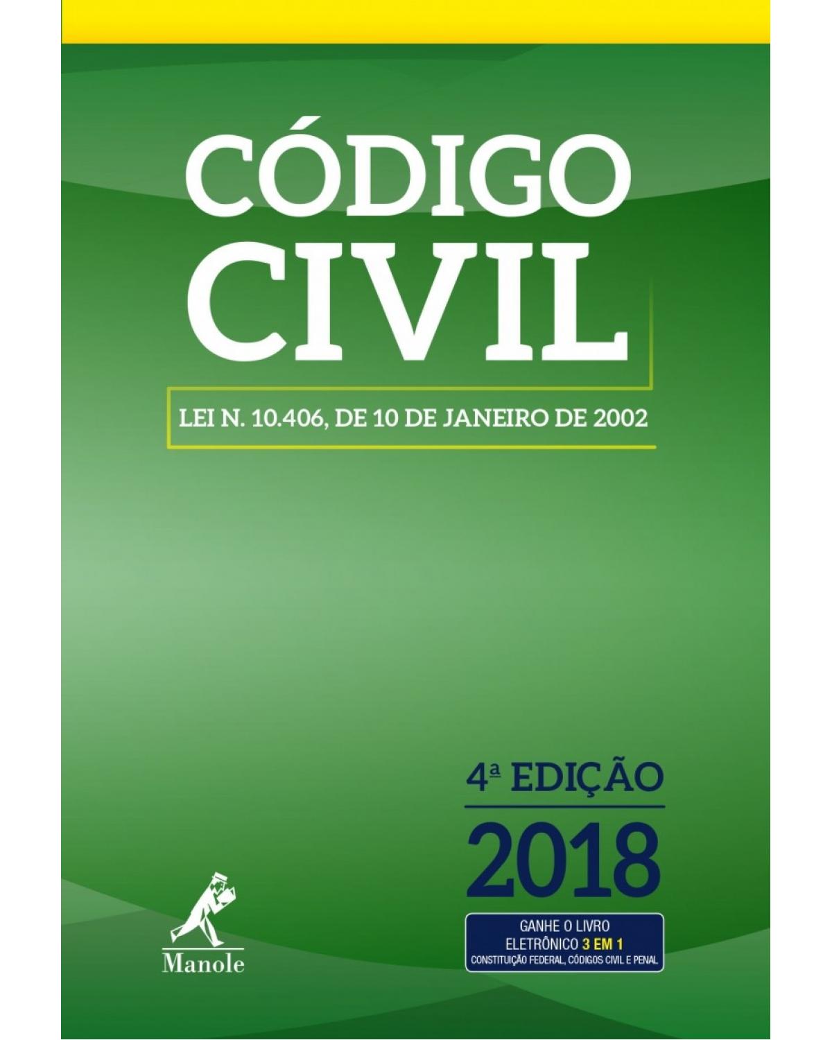 Código civil - lei n. 10.406, de 10 de janeiro de 2002 - 4ª Edição | 2018