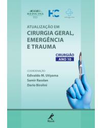 Atualização em cirurgia geral, emergência e trauma - cirurgião ano 10 - 1ª Edição | 2018