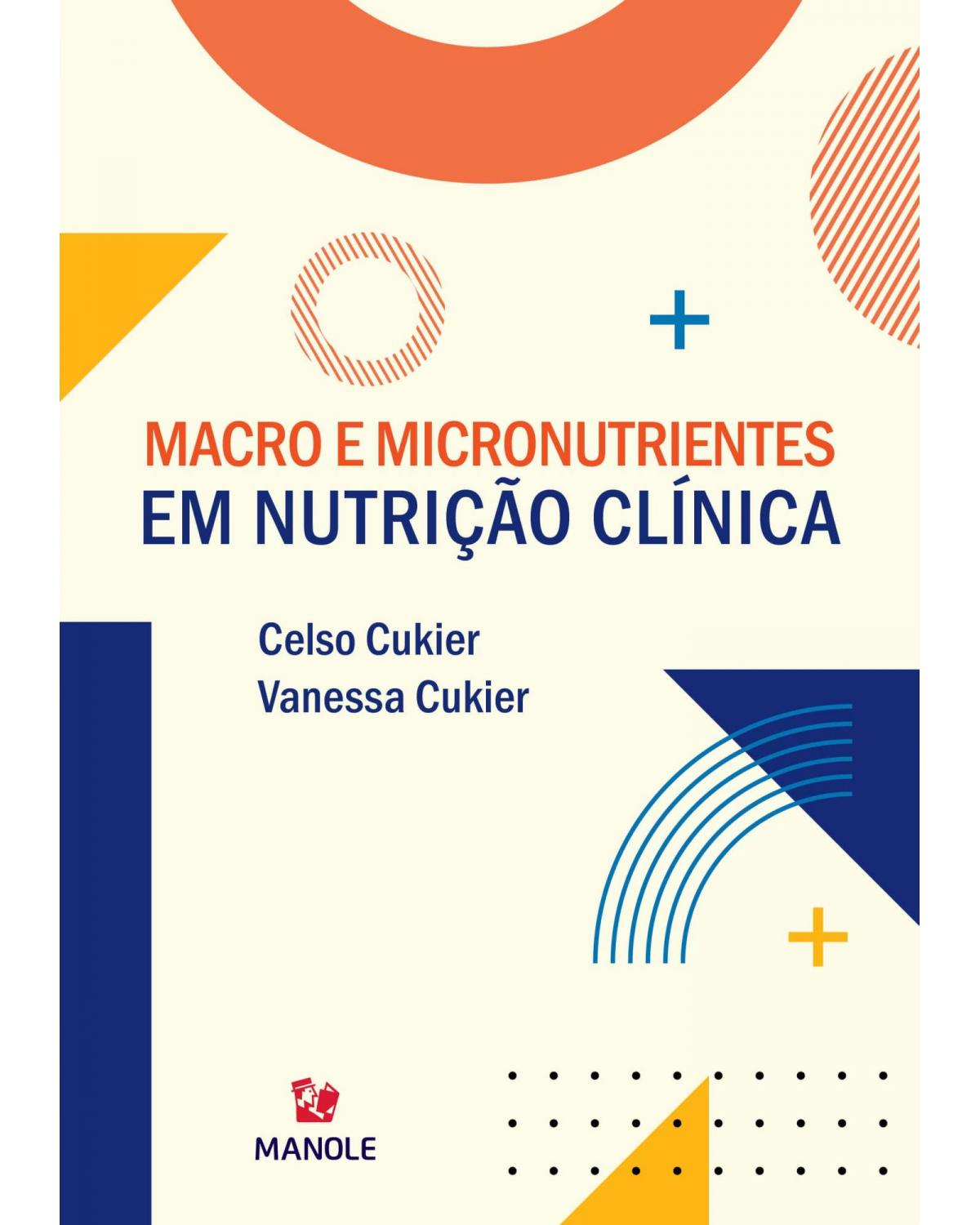Macro e micronutrientes em nutrição clínica - 1ª Edição | 2020