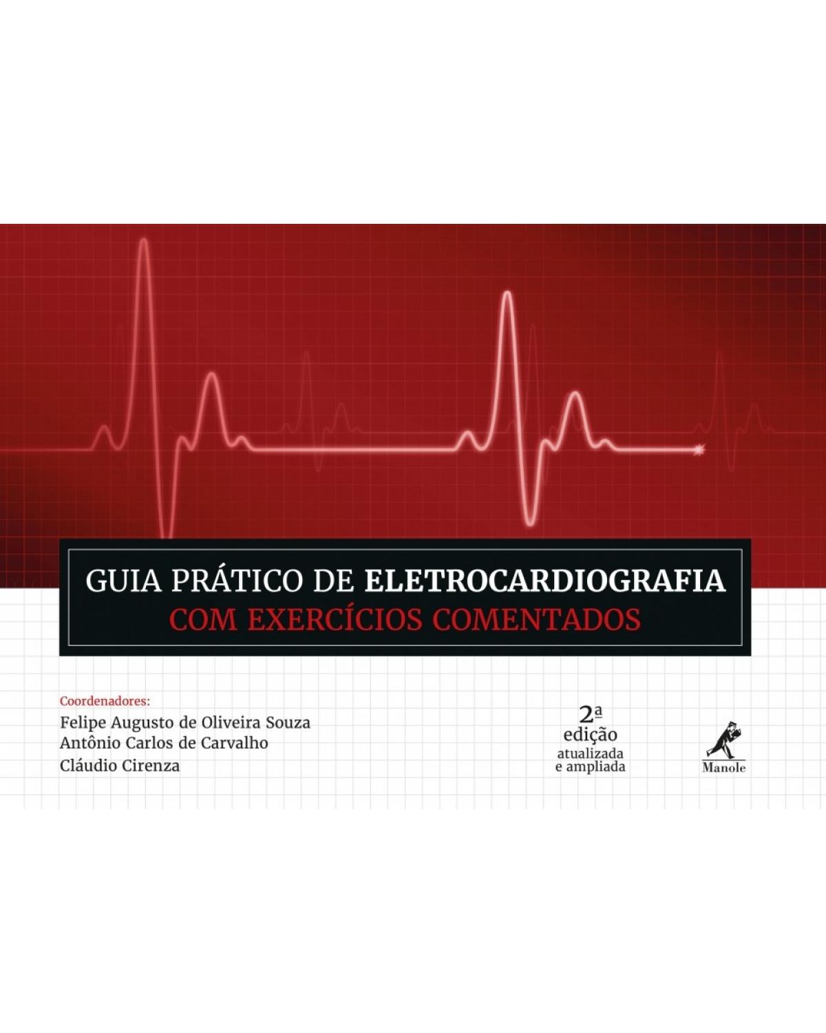 Guia prático de eletrocardiografia com exercícios comentados - 2ª Edição | 2018